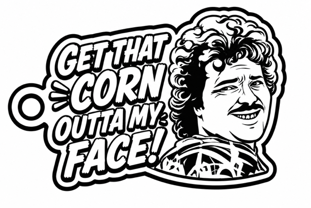 Get that corn outta my face keychain inspired by Nacho Libre
