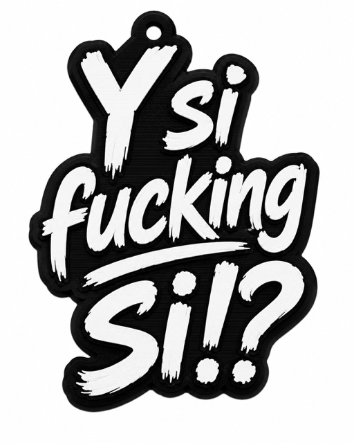 Y Si Fucking Si keychain